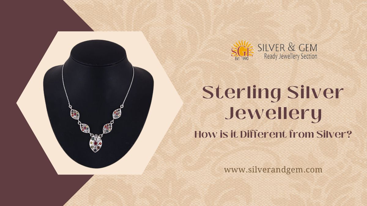 What is Sterling Silver Jewellery? How is it Different from Silver?